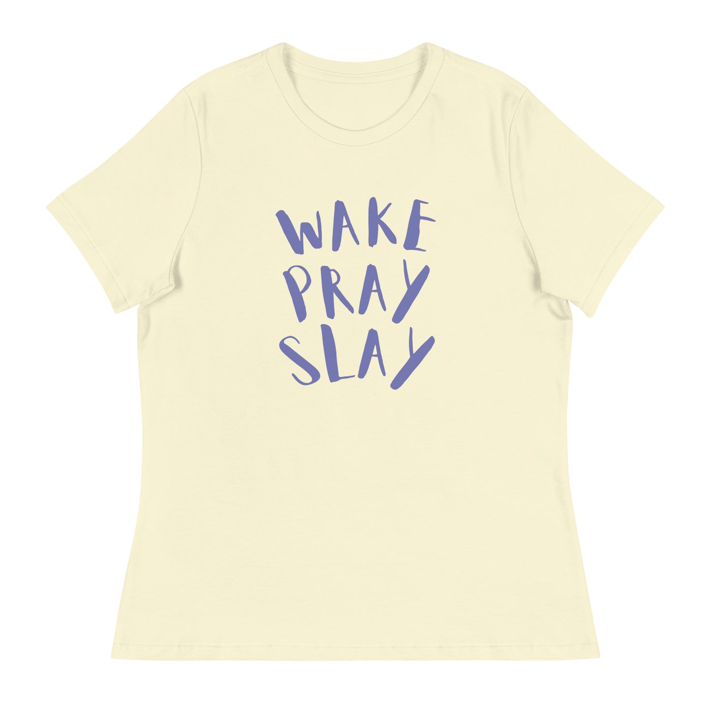 Wake Pray Slay Women's Relaxed T-Shirt