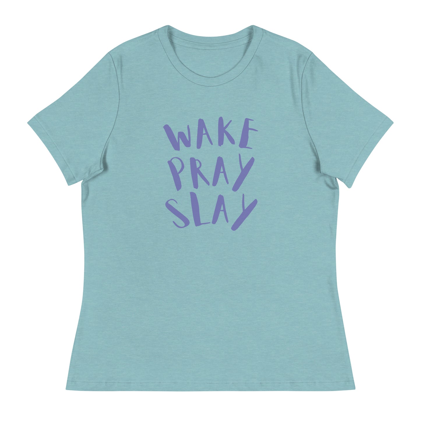 Wake Pray Slay Women's Relaxed T-Shirt